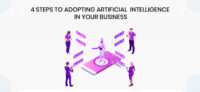 4 Steps to Adopting Artificial Intelligence in Your Business