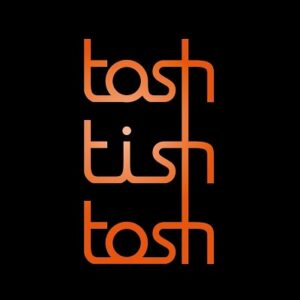 Tash Tish Tosh