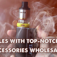 Boost Sales with Top-Notch Vaping Accessories Wholesale